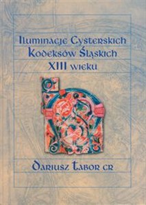 Obrazek Iluminacje cysterskich kodeksów śląskich XIII wieku