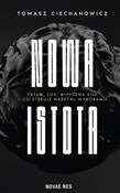 polish book : Nowa Istot... - Tomasz Ciechanowicz
