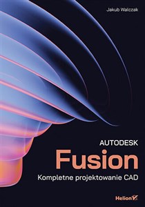 Picture of Autodesk Fusion. Kompletne projektowanie CAD