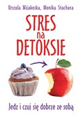 Polska książka : Stres na d... - Urszula Mijakoska, Monika Stachura