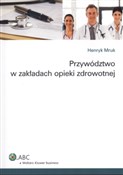Polska książka : Przywództw... - Henryk Mruk