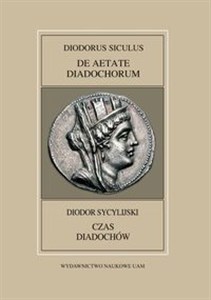 Obrazek Fontes Historiae Antiquae XLVIII: Diodorus Siculus, De Aetate Diadochrum
