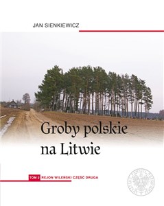 Picture of Groby polskie na Litwie Tom 2 Rejon wileński Część 2