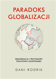 Picture of Paradoks globalizacji Demokracja i przyszłość światowej gospodarki