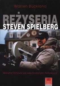 Obrazek Reżyseria Steven Spielberg Warsztat filmowy we współczesnym Hollywood