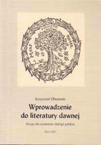 Obrazek Wprowadzenie do literatury dawnej Skrypt dla studentów filologii polskiej