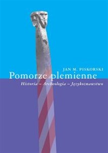 Obrazek Pomorze plemienne Historia - Archeologia - Językoznawstwo