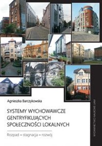 Picture of Systemy wychowawcze gentryfikujących społeczności lokalnych. Rozpad - stagnacja - rozwój