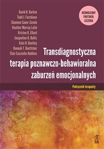 Picture of Transdiagnostyczna terapia poznawczo-behawioralna zaburzeń emocjonalnych. Ujednolicony protokół leczenia podręcznik terapeuty