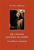 Jak człowi... - św. Piotr z Alkantary -  Polish Bookstore 
