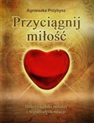 Przyciągni... - Agnieszka Przybysz -  Polish Bookstore 