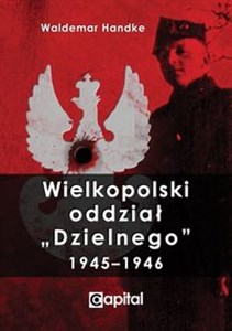 Picture of Wielkopolski oddział Dzielnego 1945-1946