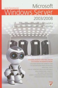 Obrazek Microsoft Windows Server 2003/2008 Bezpieczenstwo środowiska z wykorzystaniem Forefront Security