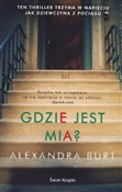 Polska książka : Gdzie jest... - Alexandra Burt