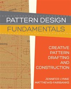 Obrazek Pattern Design Fundamentals: Construction and Pattern Making for Fashion Design