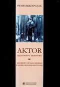 Aktor i je... - Piotr Skrzypczak -  books from Poland