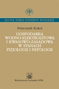 Picture of Gospodarka wodno-elektrolitowa i kwasowo-zasadowa w stanach fizjologii i patologii