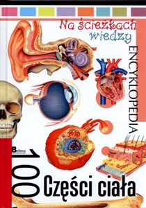 Obrazek Encyklopedia Na ścieżkach wiedzy. 100 Części ciała