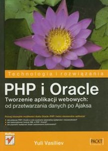 Picture of PHP i Oracle Tworzenie aplikacji webowych: od przetwarzania danych po Ajaksa