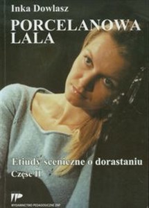 Picture of Porcelanowa lala Etiudy sceniczne o dorastaniu Część 2