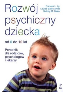 Obrazek Rozwój psychiczny dziecka od 0 do 10 lat Poradnik dla rodziców, psychologów i lekarzy