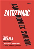 Jak zatrzy... - Marcin Makowski, Marcin Matczak -  foreign books in polish 