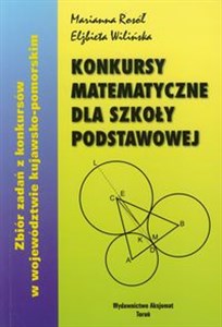 Picture of Konkursy matematyczne dla szkoły podstawowej Zbiór zadań z konkursów w województwie kujawsko-pomorskim