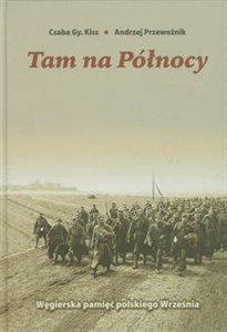 Picture of Tam na Północy Węgierska pamięć polskiego Września