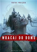 Książka : Wracaj do ... - Rafał Wałęka