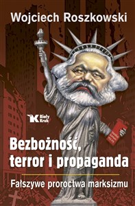Picture of Bezbożność, terror i propaganda. Fałszywe proroctwa marksizmu