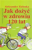 Jak dożyć ... - Aleksander Zielonka -  books from Poland