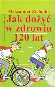 Obrazek Jak dożyć w zdrowiu 120 lat