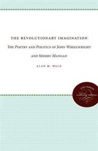 Obrazek The Revolutionary Imagination The Poetry and Politics of John Wheelwright and Sherry Mangan