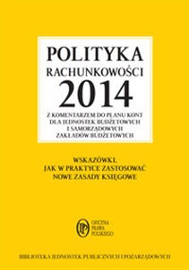 Obrazek Polityka rachunkowości 2014 z komentarzem do planu kont dla jednostek budżetowych i samorządowych zakładów budżetowych