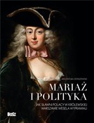 Pokaż szczegóły dla Mariaż i polityka Jak sławni Polacy w królewskiej Warszawie wesela wyprawiali Mariaż i p... - Jan Ostoja-Ostaszewski -  Polish Bookstore