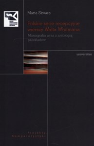Obrazek Polskie serie recepcyjne wierszy Walta Whitmana Monografia wraz z antologią przekładów