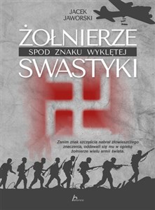 Picture of Żołnierze spod znaku wyklętej swastyki