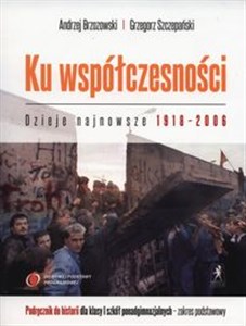Picture of Ku współczesności 1 Historia Dzieje najnowsze 1918-2006 Podręcznik Zakres podstawowy Szkoła ponadgimnazjalna