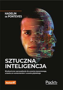 Picture of Sztuczna inteligencja. Błyskawiczne wprowadzenie do uczenia maszynowego, uczenia ze wzmocnieniem i uczenia głębokiego