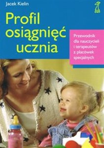 Obrazek Profil osiągnięć ucznia Przewodnik dla nauczycieli i terapeutów z placówek specjalnych