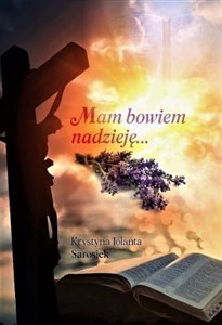 Picture of Mam bowiem nadzieję...
