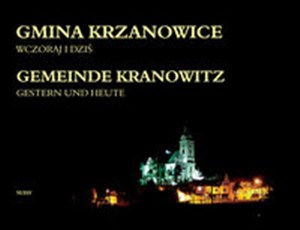 Obrazek Gmina Krzanowice wczoraj i dziś Gemeinde Kranowitz. Gestern und heute