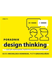 Picture of Poradnik design thinking czyli jak wykorzystać myślenie projektowe w biznesie