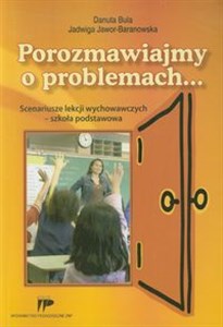 Obrazek Porozmawiajmy o problemach Scenariusze lekcji wychowawczych - szkoła podstawowa