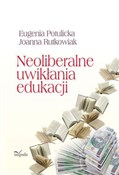 Neoliberal... - Eugenia Potulicka, Joanna Rutkowiak -  books from Poland