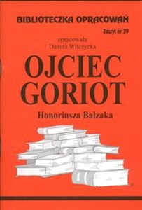 Obrazek Biblioteczka Opracowań Ojciec Goriot Honoriusza Balzaka Zeszyt nr 39