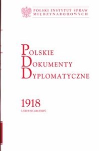 Obrazek Polskie Dokumenty Dyplomatyczne 1918 Listopad - Grudzień