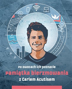 Picture of Pamiątka bierzmowania z Carlem Acutisem. Po owocach ich poznacie