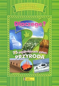 Picture of Dlaczego? 75 pasjonujących pytań. Przyroda