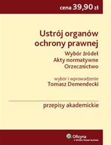 Picture of Ustrój organów ochrony prawnej Wybór źródeł, akty normatywne, orzecznictwo.
